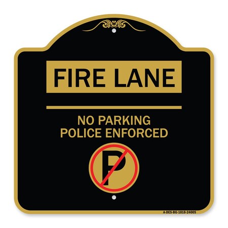 Signmission Fire Lane No Parking Police Enforced W/ No Parking Heavy-Gauge Alum Sign, 18" x 18", BG-1818-24005 A-DES-BG-1818-24005